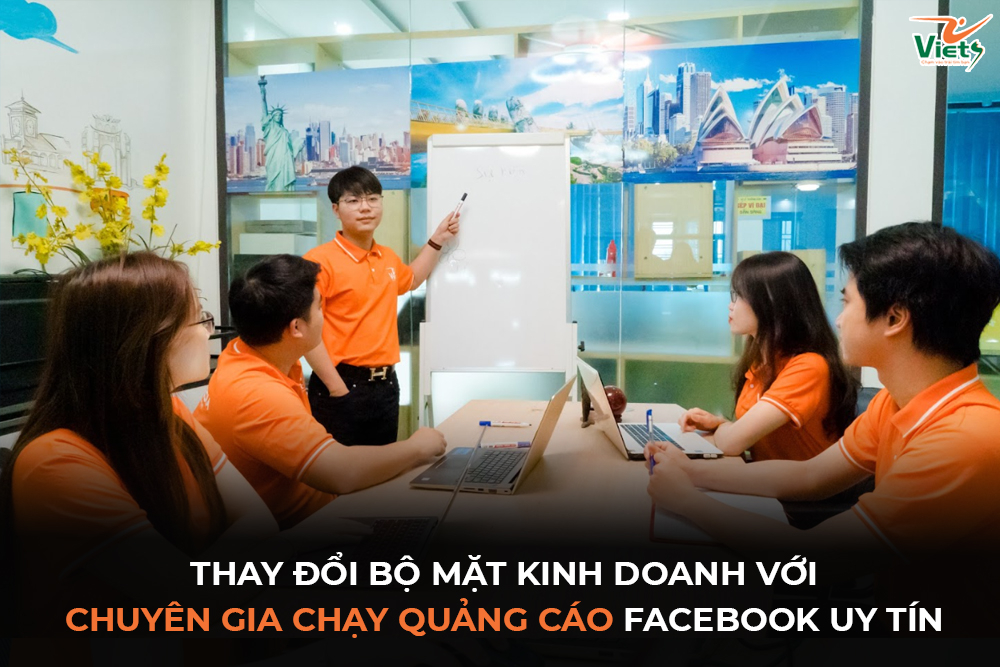 Thay đổi bộ mặt kinh doanh với chuyên gia nhận chạy quảng cáo Facebook uy tín.