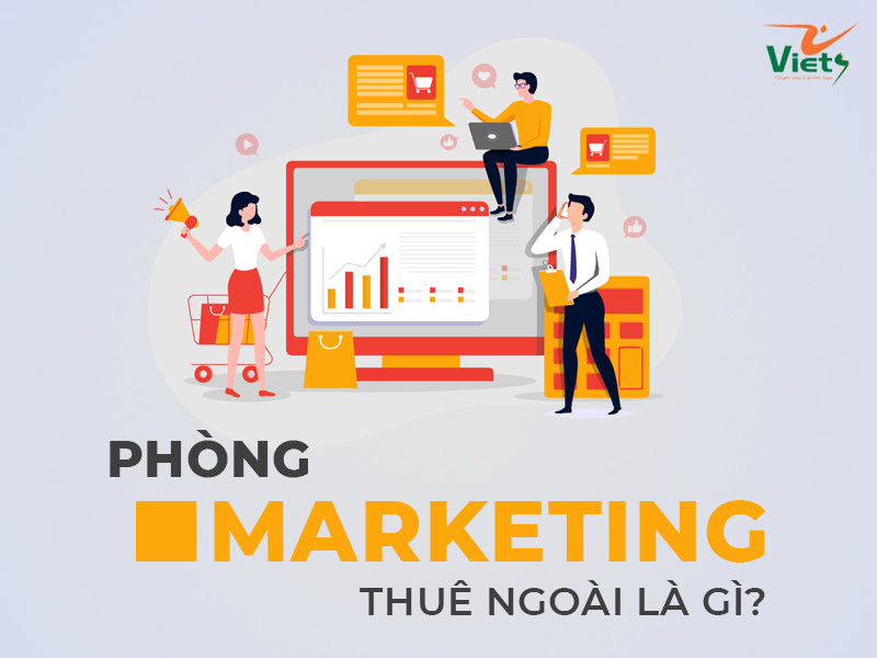 PHÒNG MARKETING THUÊ NGOÀI - CÔNG TY MARKETING VIỆT TRÌ, PHÚ THỌ