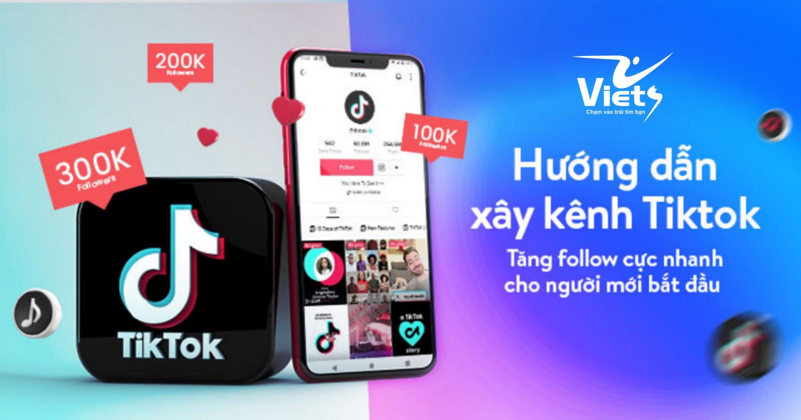 xây dựng kênh tiktok triệu view - Viets Media